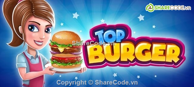 Top Burger Chef,Source code game,Top Burger,Cooking Story